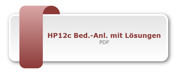 HP12c Bed.-Anl. mit Lösungen